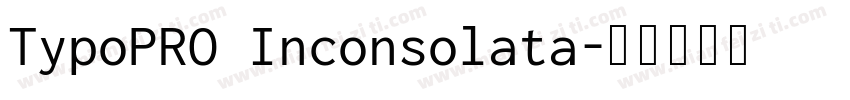 TypoPRO Inconsolata字体转换